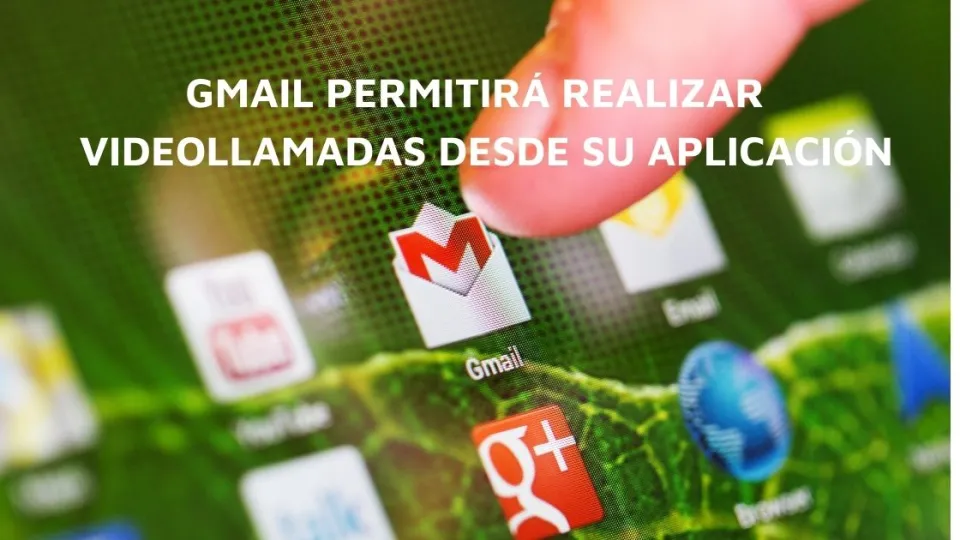 Gmail permitirá realizar llamadas y videollamadas desde su aplicación