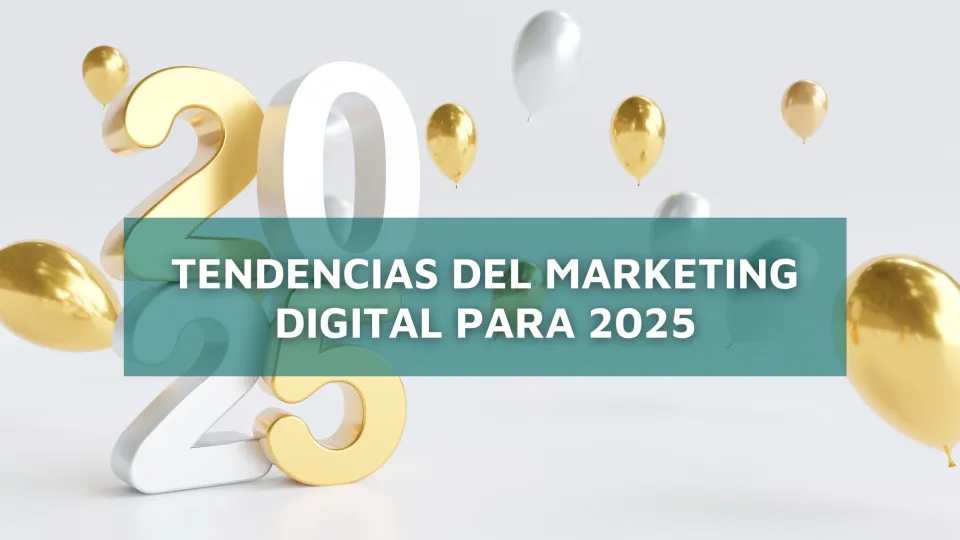 Tendencias del Marketing Digital para 2025