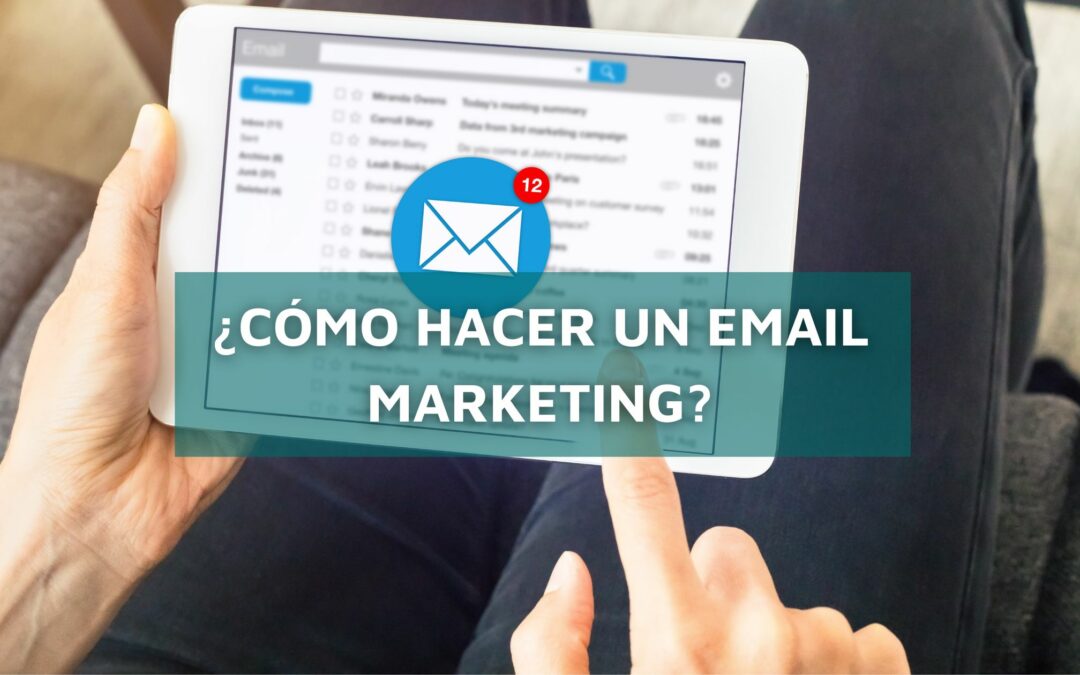 ¿Cómo hacer un Email Marketing?