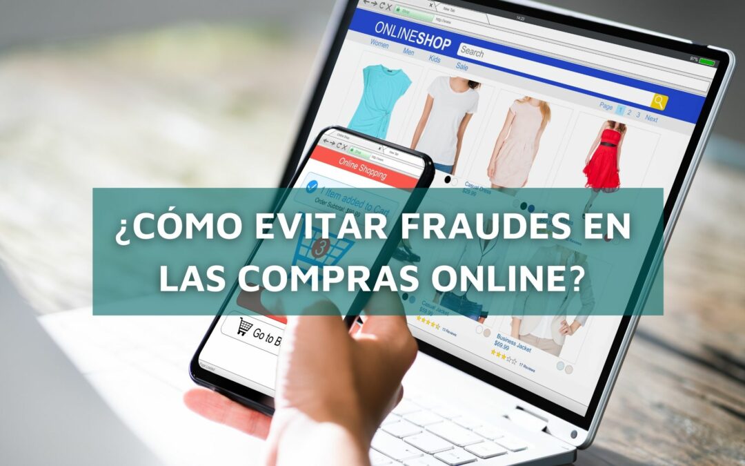 ¿Cómo evitar fraudes en las compras online?