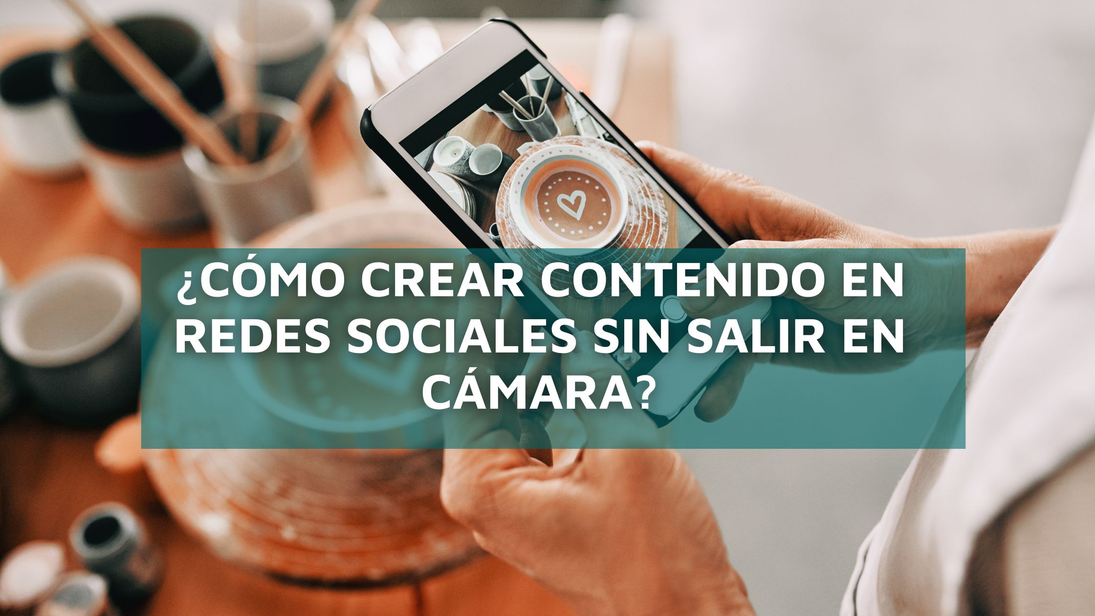 ¿Cómo crear contenido en redes sociales sin salir en cámara?
